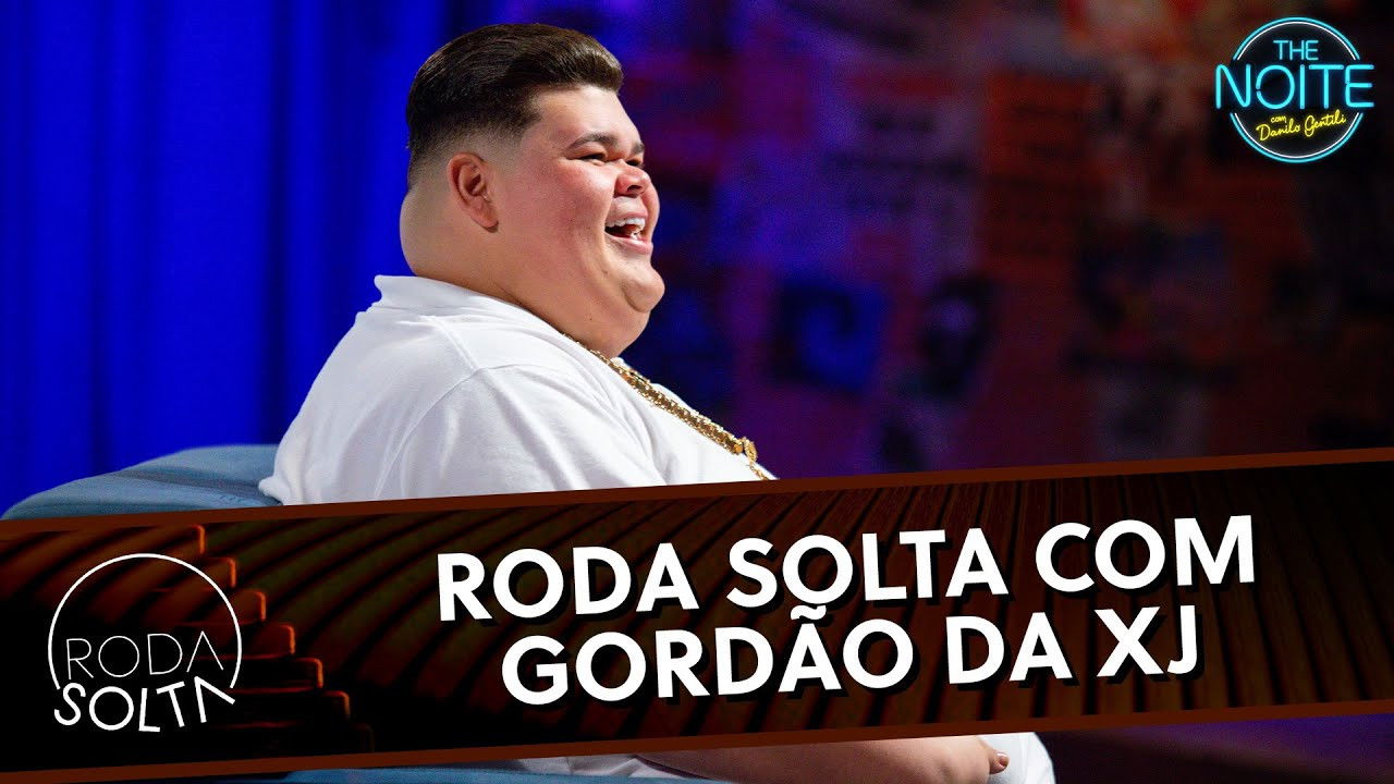 Roda Solta com Gordão da XJ