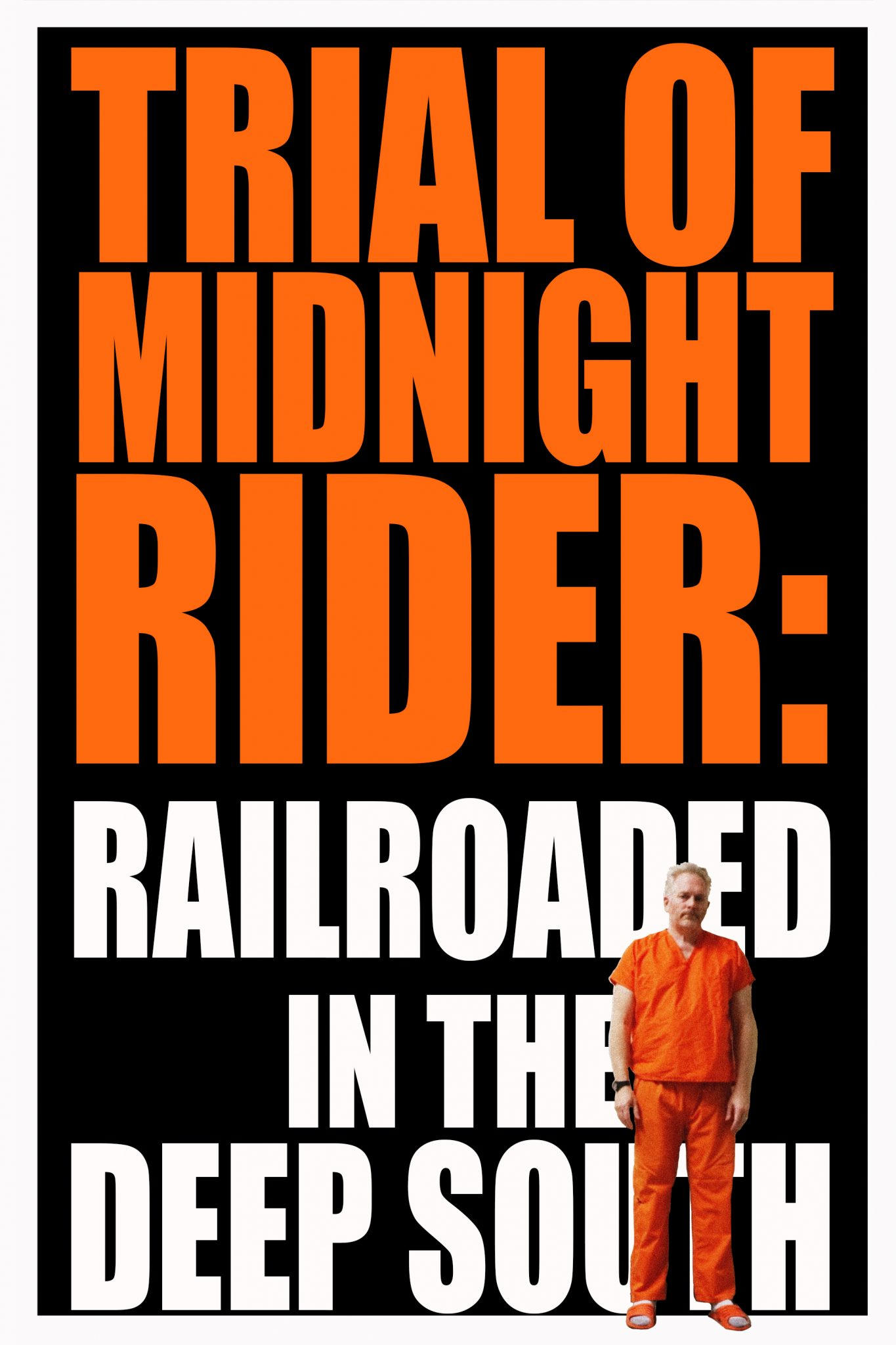 Poster de Trial of Midnight Rider: Railroaded in the Deep South