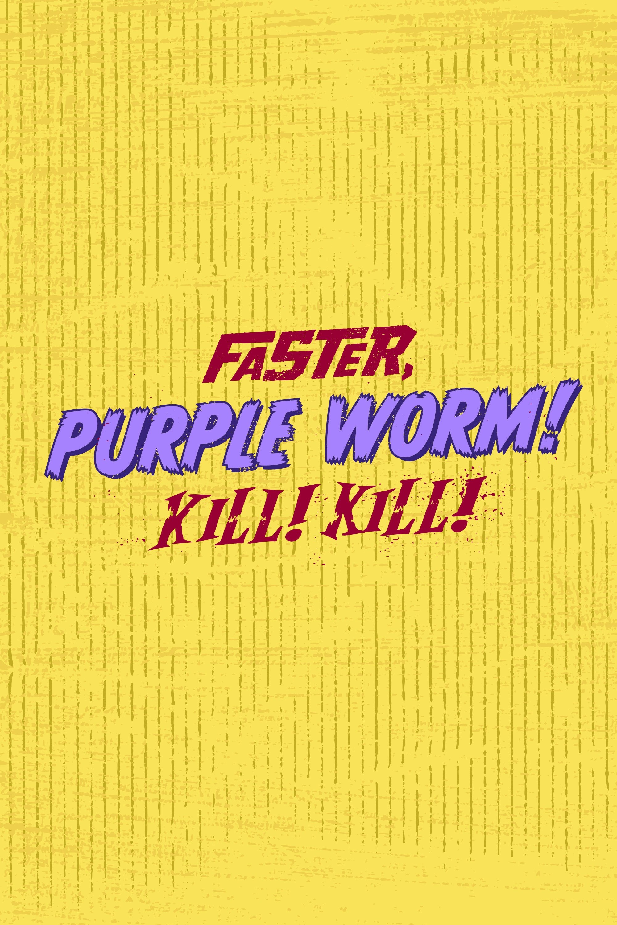 Poster de Faster, Purple Worm! Kill! Kill!