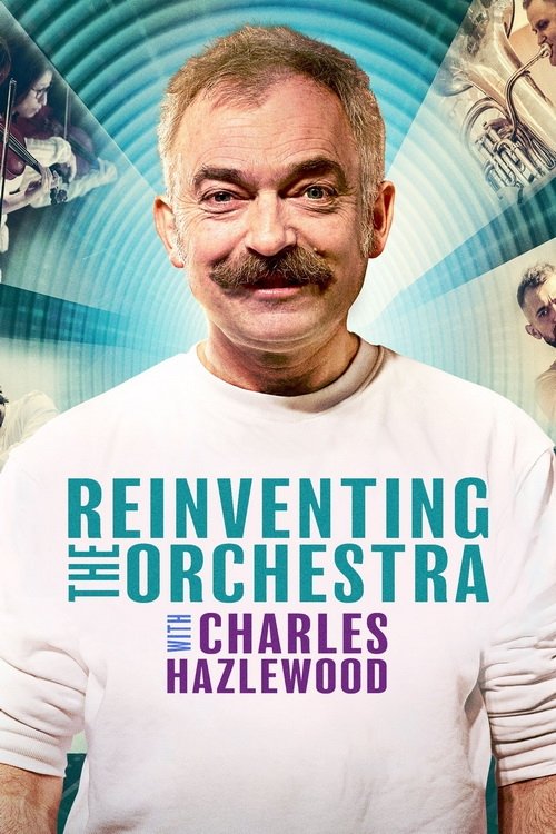 Poster de Reinventing the Orchestra with Charles Hazlewood