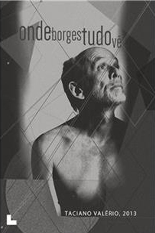Poster de Onde Borges Tudo Vê