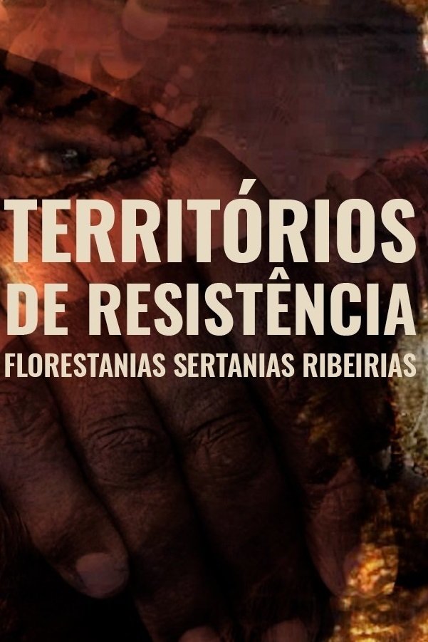 Poster de Territórios de Resistência - Florestanias, Sertanias, Ribeirias