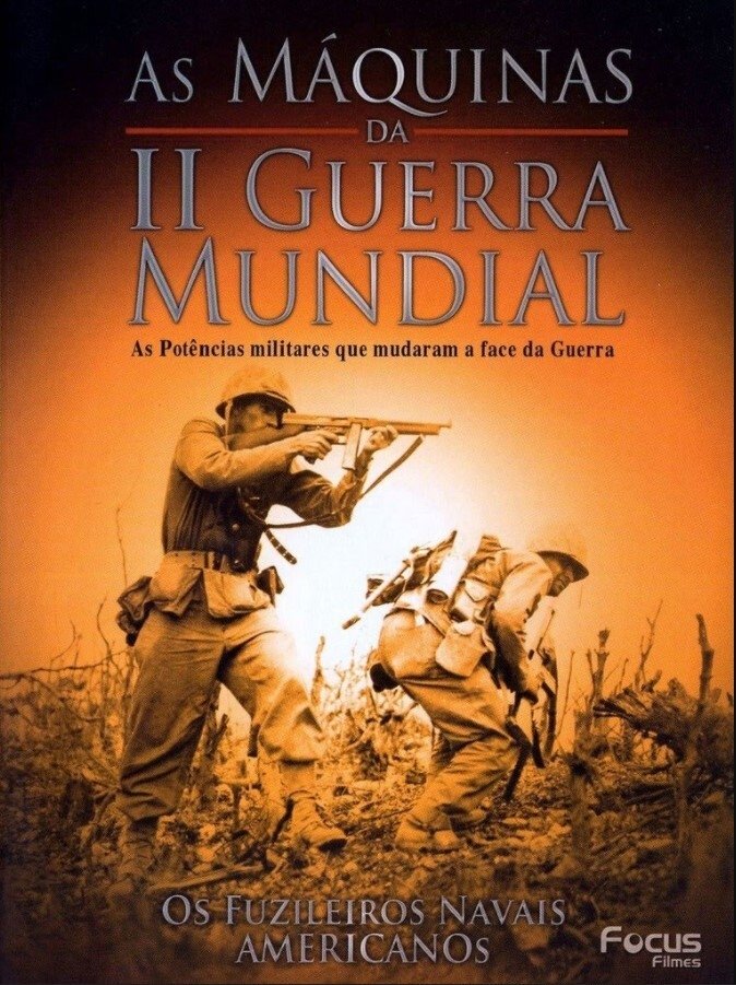Poster de As Máquinas da Segunda Guerra Mundial - Vol. 4 - Os Fuzileiros Navais Americanos