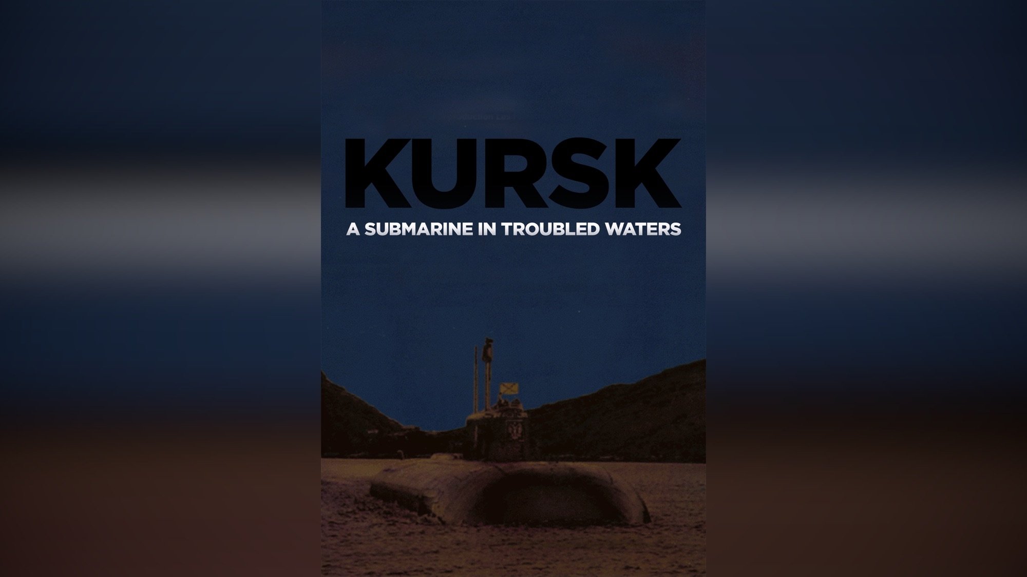 Kursk: A Submarine in Troubled Waters
