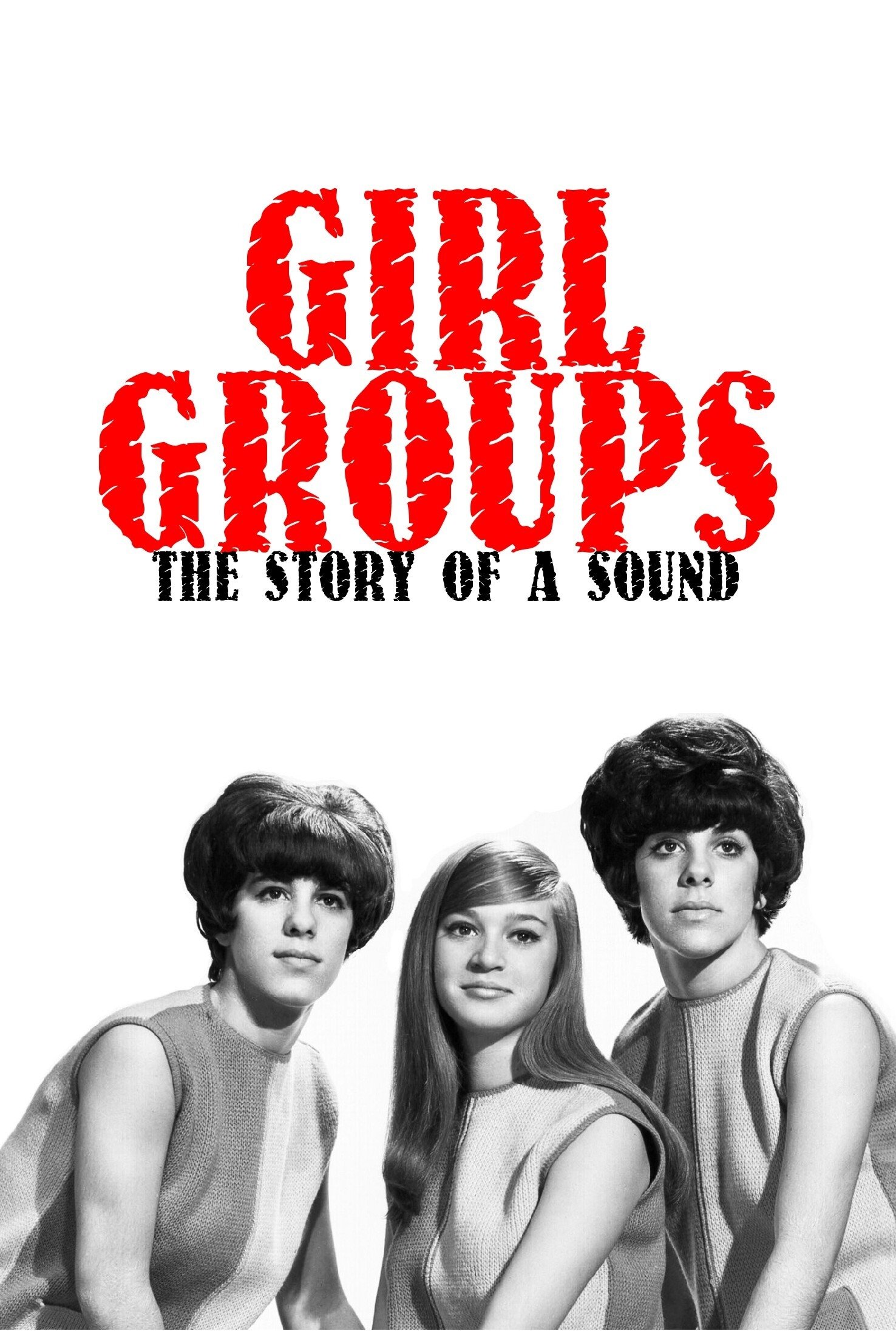 Poster de Girl Groups: The Story of a Sound