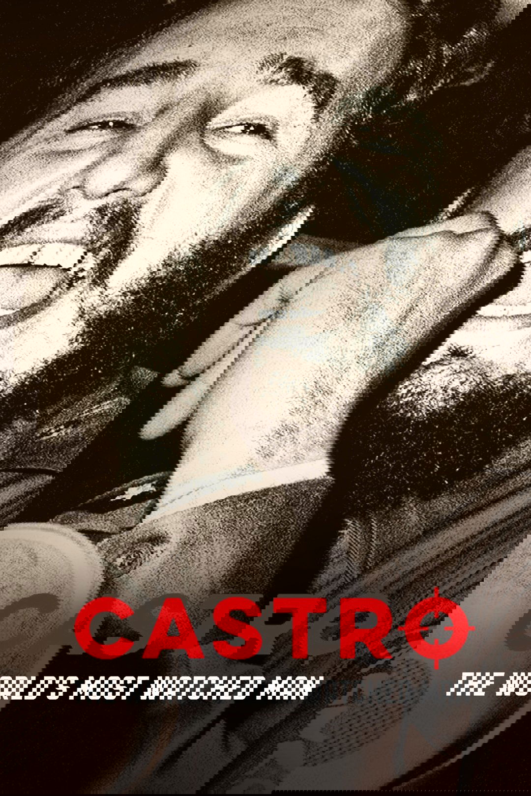Castro: The World's Most Watched Man