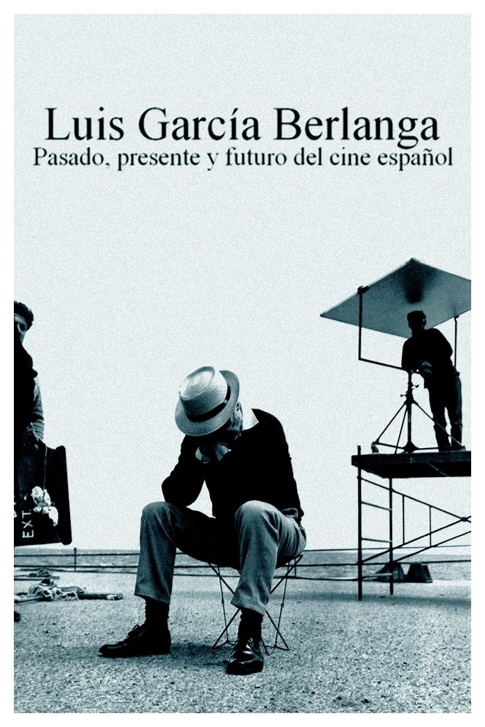 Poster de Luis García Berlanga: pasado, presente y futuro del cine español