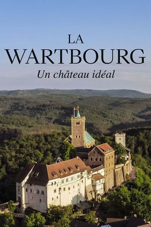 La Wartbourg, un château idéal