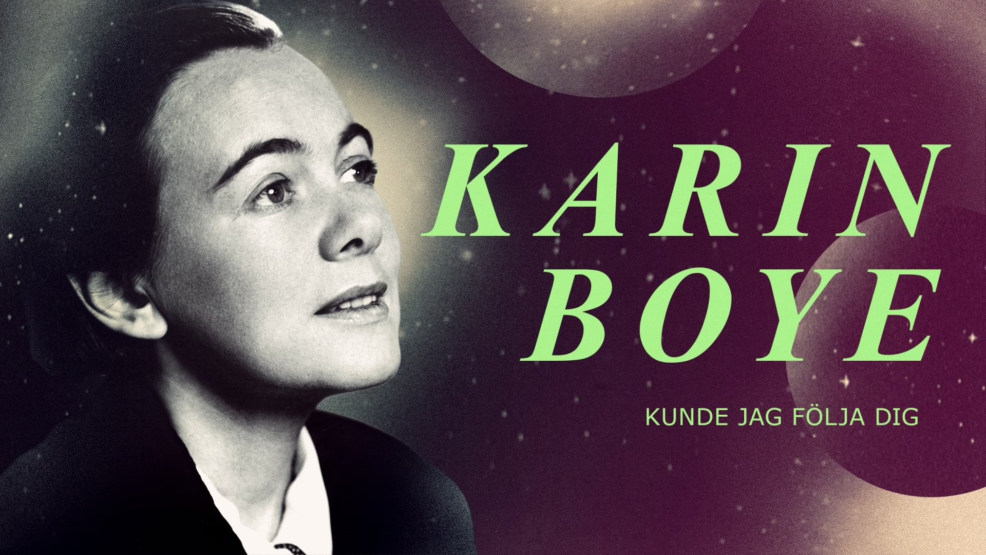 Karin Boye: Kunde jag följa dig