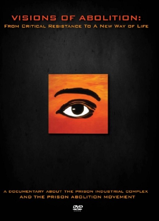 Poster de Visions of Abolition: From Critical Resistance to a New Way of Life
