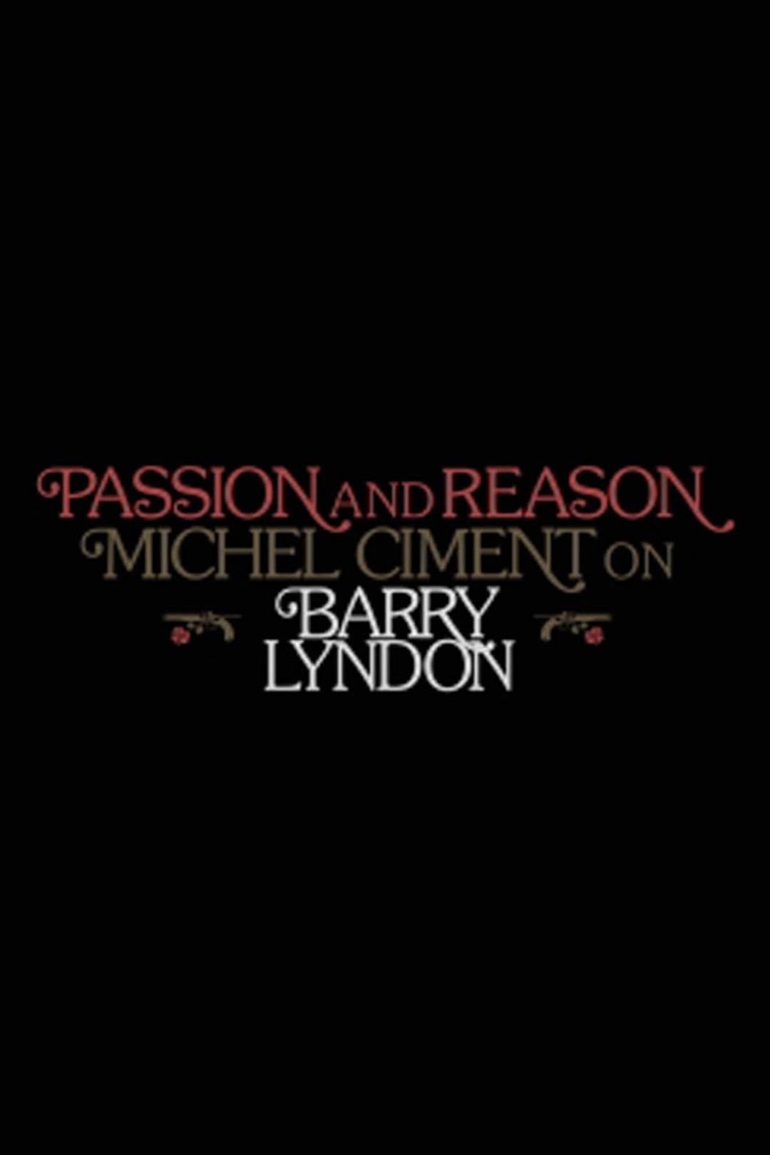 Poster de Passion and Reason: Michel Ciment on 'Barry Lyndon'