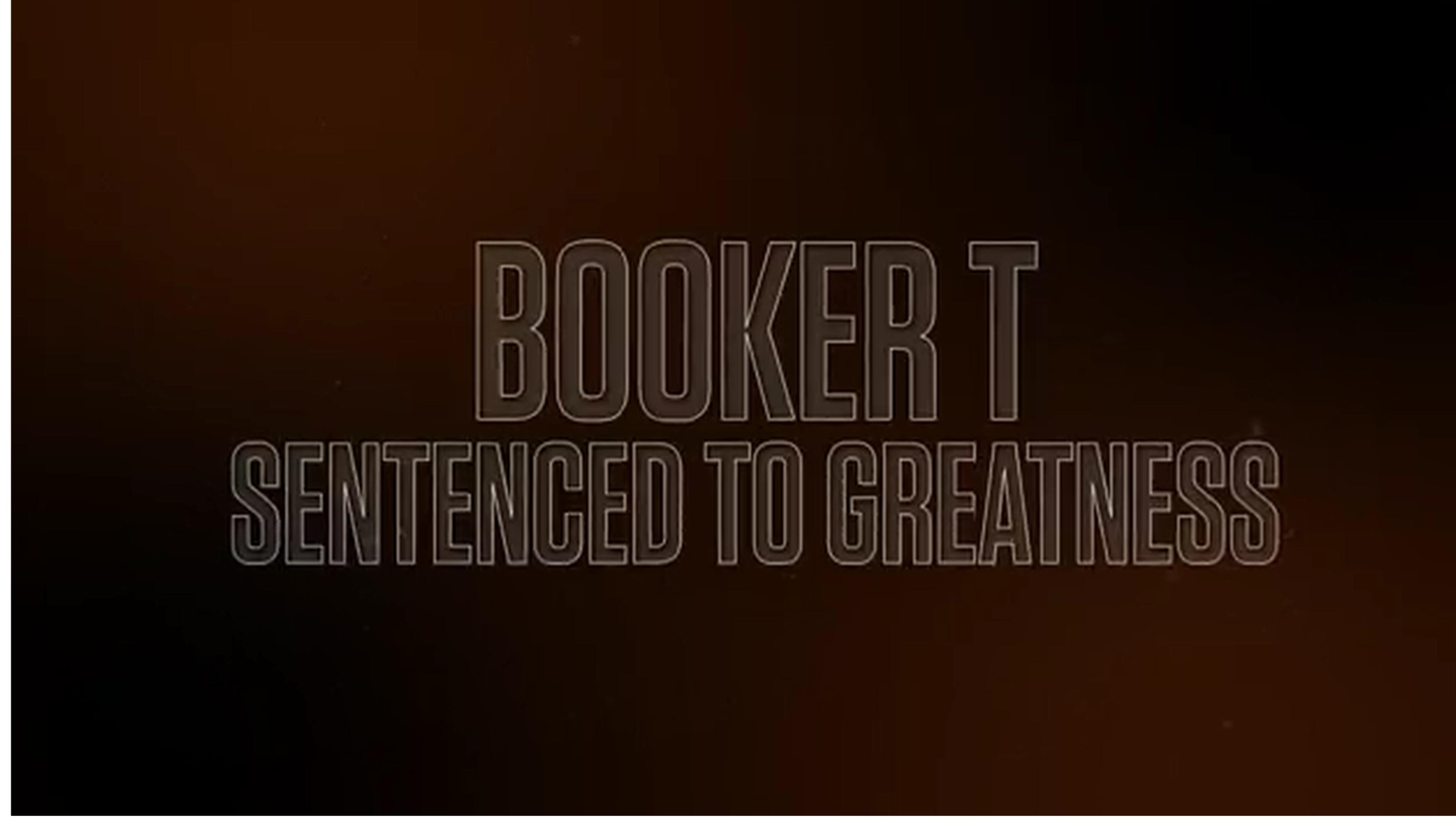 Booker T: Sentenced to Greatness
