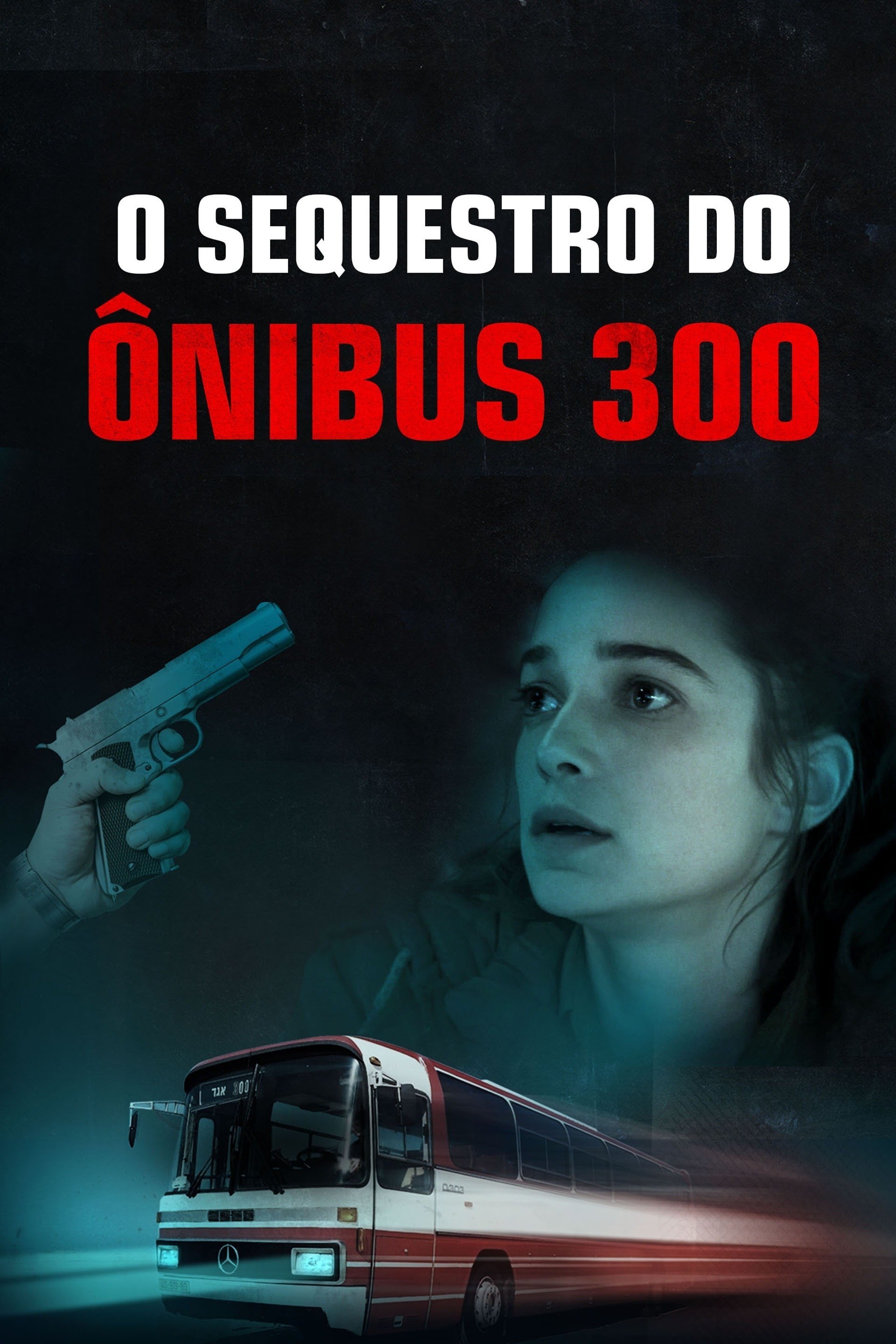 Poster de O Sequestro do Ônibus 300