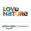 The Best Love Nature Amazon Channel TV Shows and Movies