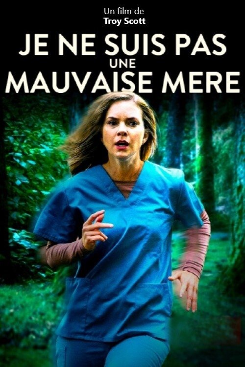 Affiche du film Je ne suis pas une mauvaise mère !