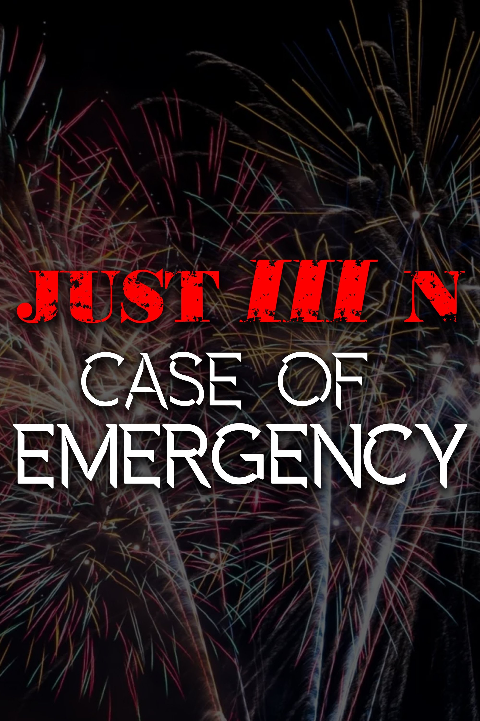 Poster de JustIIIn: Case of Emergency