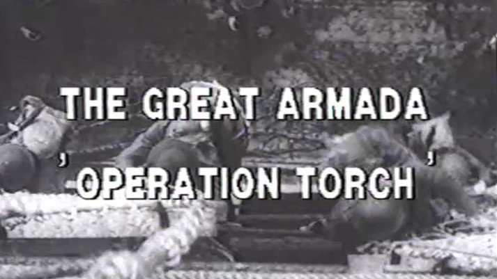 Part Eight: The Great Armada 'Operation Torch'
