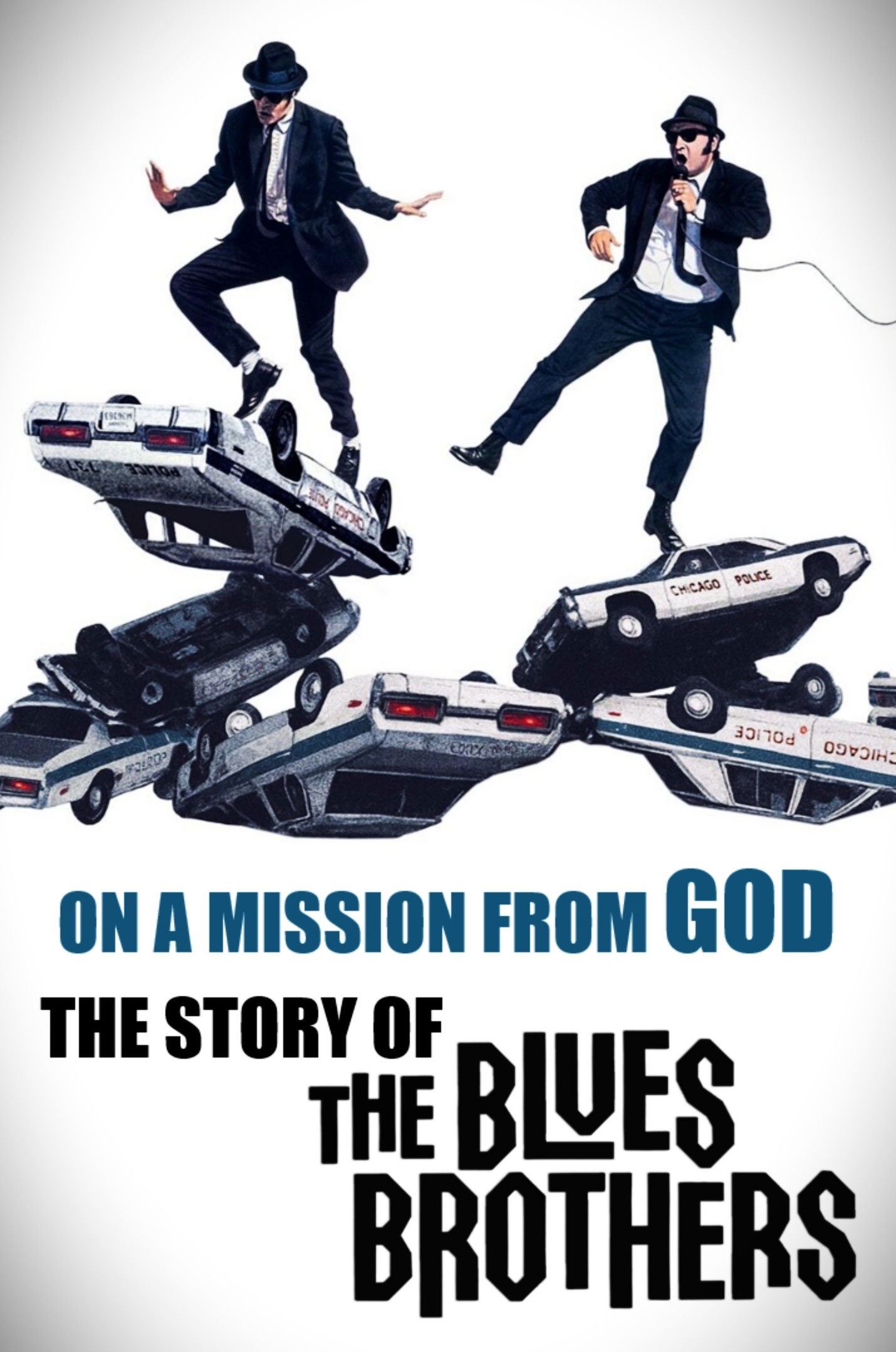 On a Mission from God: The Story of the Blues Brothers