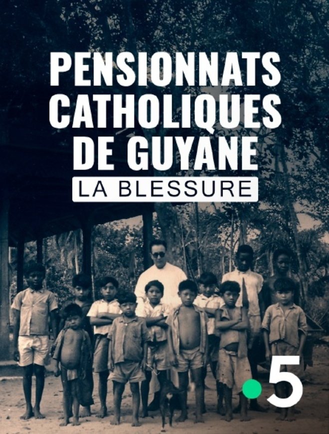 Poster de Pensionnats catholiques de Guyane, la blessure