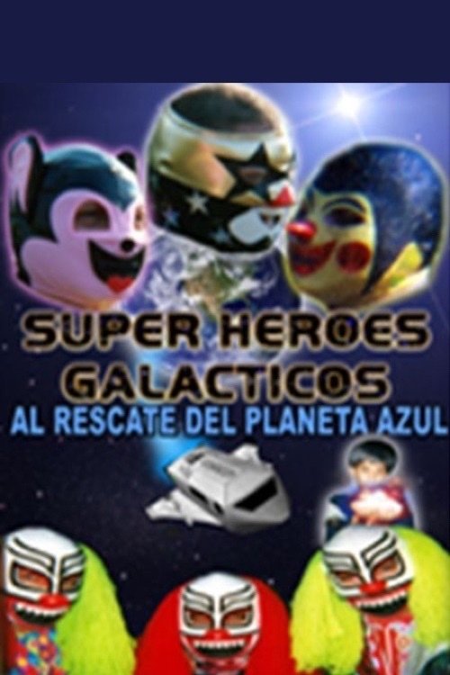 Poster de Súper héroes galácticos: Al rescate del planeta azul