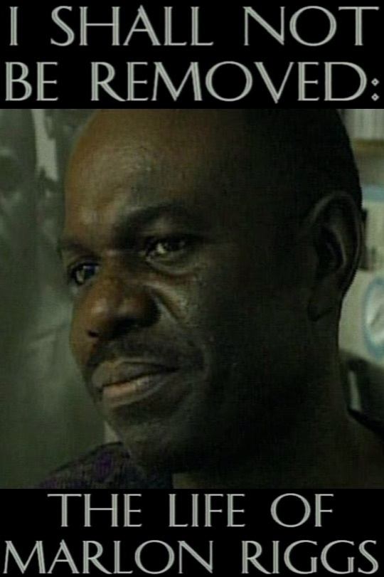 Poster de I Shall Not Be Removed: The Life of Marlon Riggs