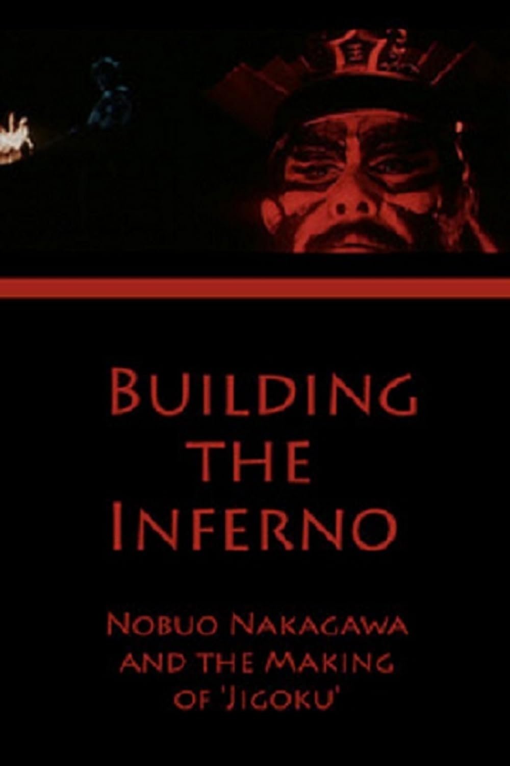 Poster de Building the Inferno: Nobuo Nakagawa and the Making of 'Jigoku'