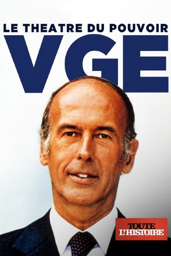 Affiche du film VGE, le théâtre du pouvoir