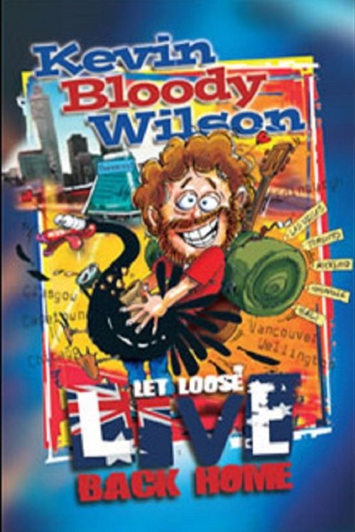 Poster de Kevin Bloody Wilson: Let Loose Live Back Home