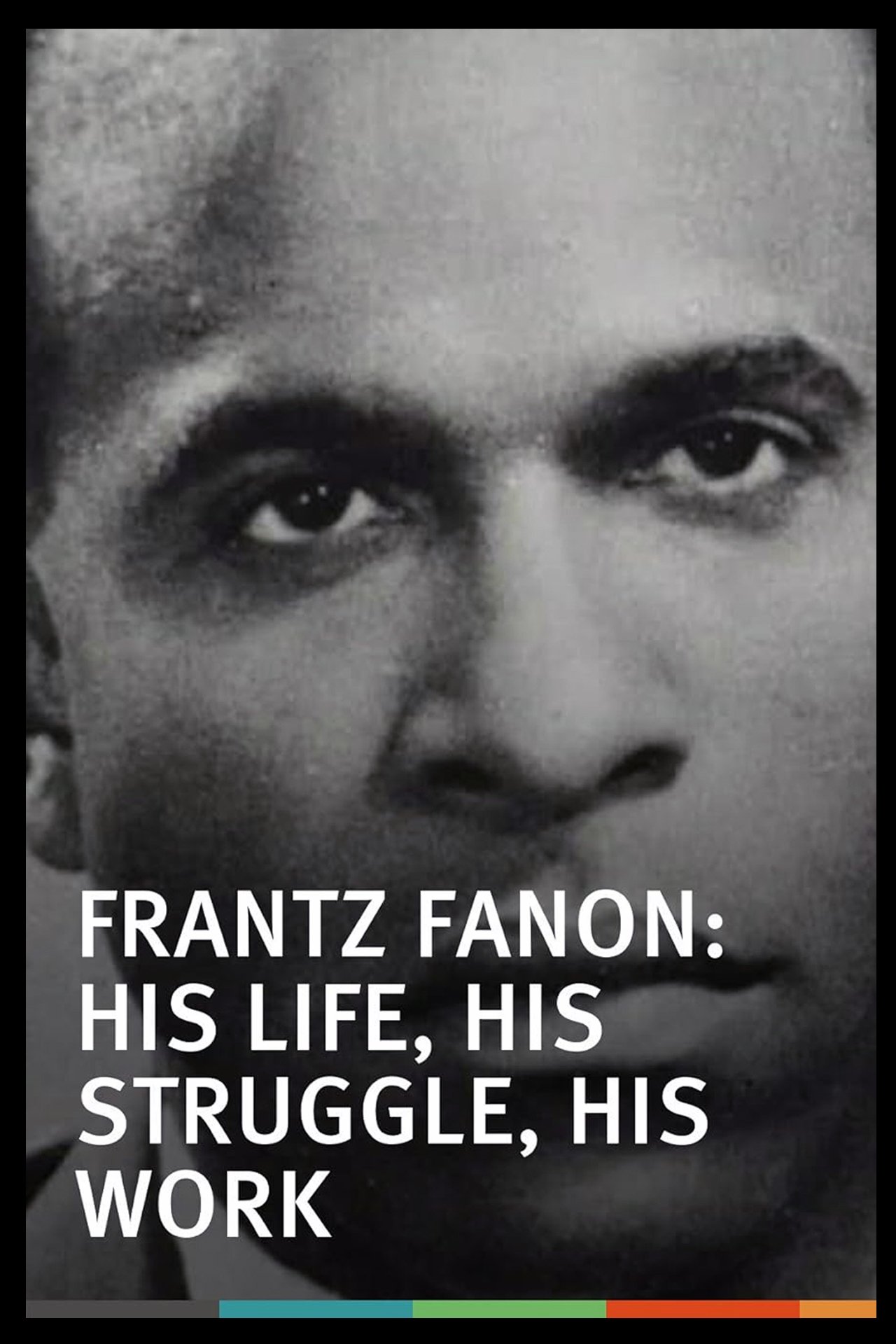 Poster de Frantz Fanon, Une Vie, Un Combat, Une Oeuvre