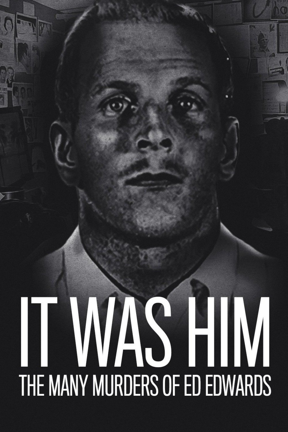 Poster de It Was Him: The Many Murders of Ed Edwards