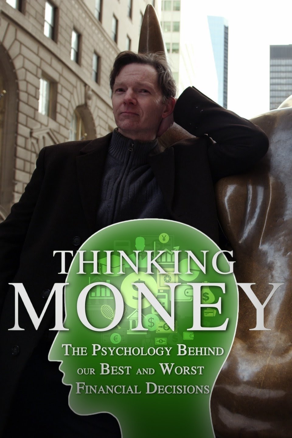 Poster de Thinking Money: The Psychology Behind Our Best and Worst Financial Decisions
