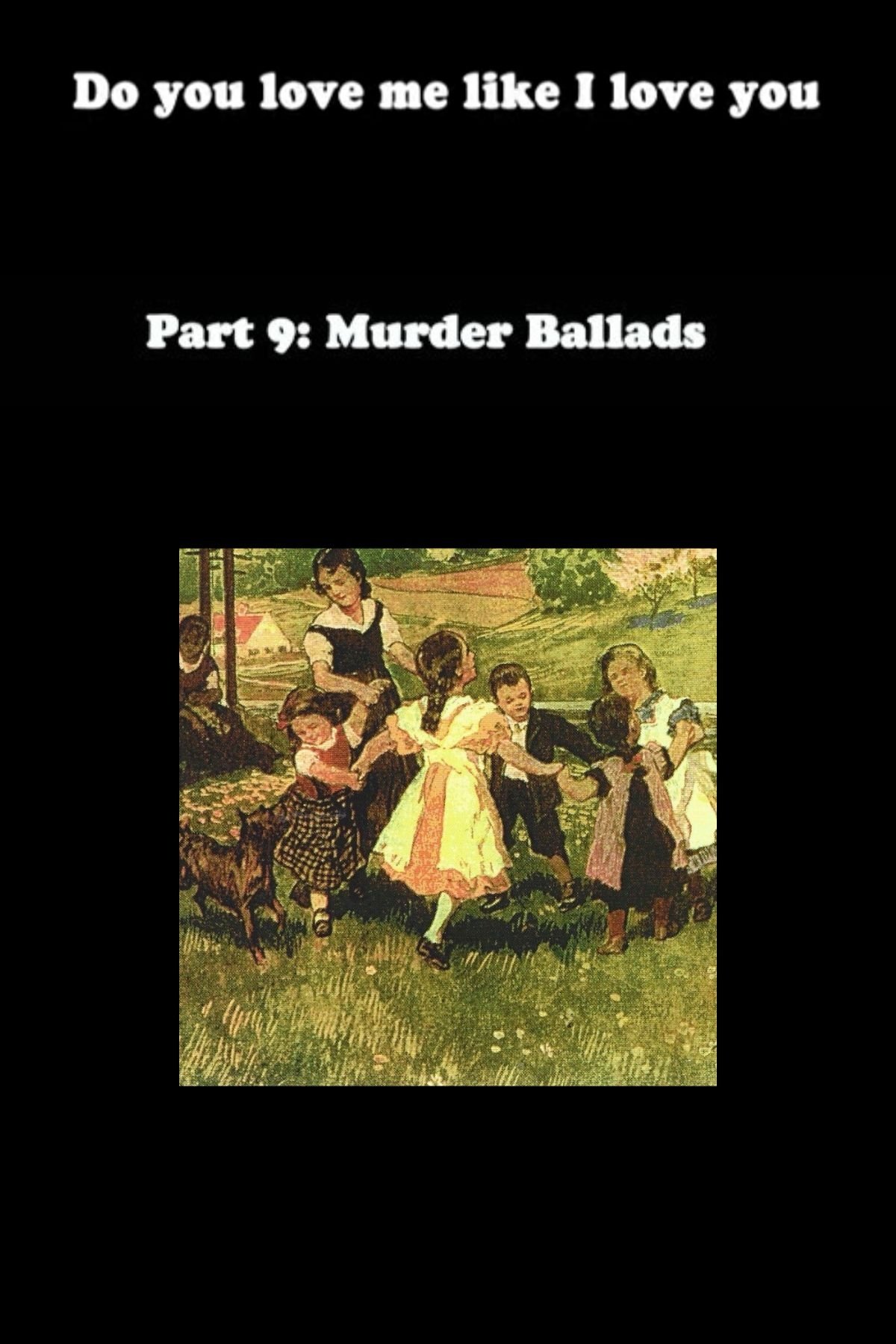 Poster de Do You Love Me Like I Love You (Part 9: Murder Ballads)