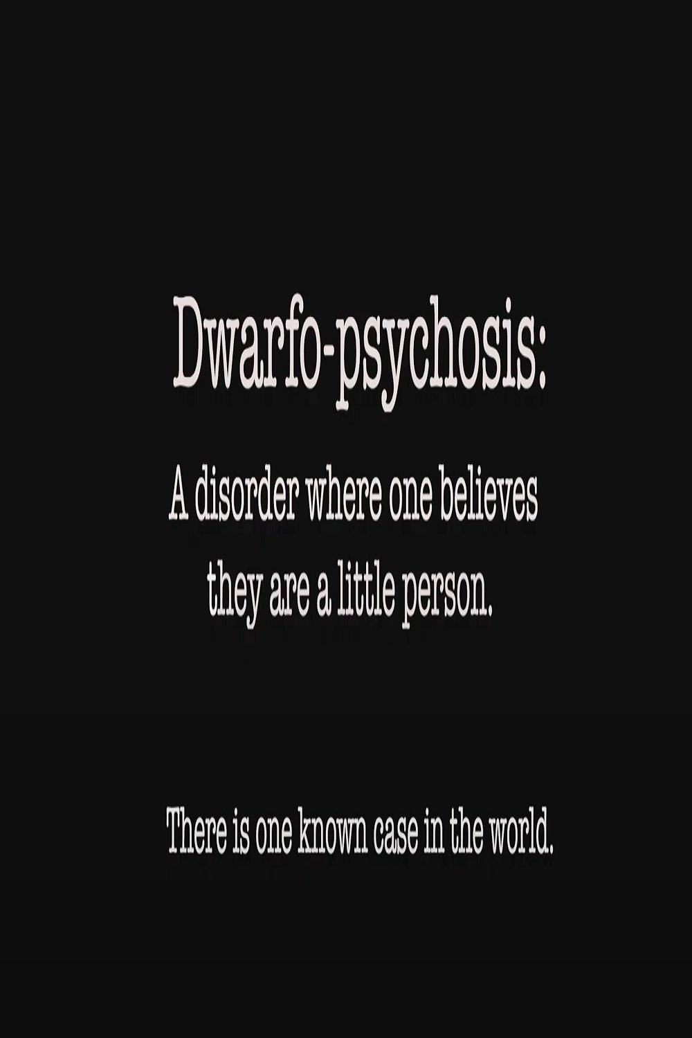 Dwarfo-Psychosis