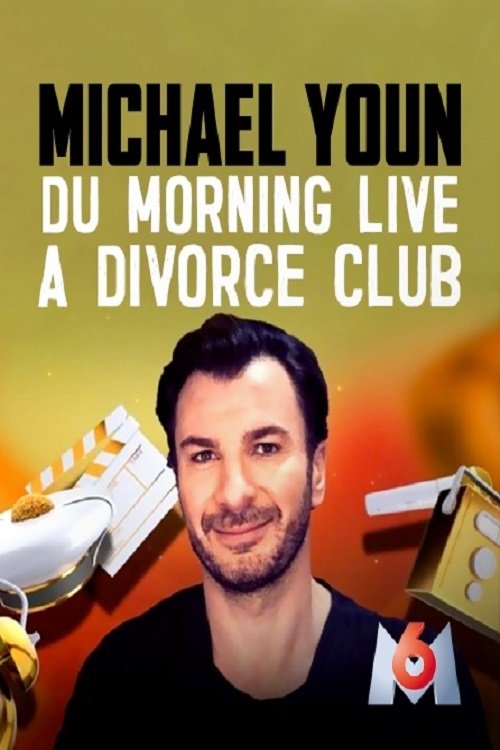 Poster de Michael Youn - Du Morning Live à Divorce Club