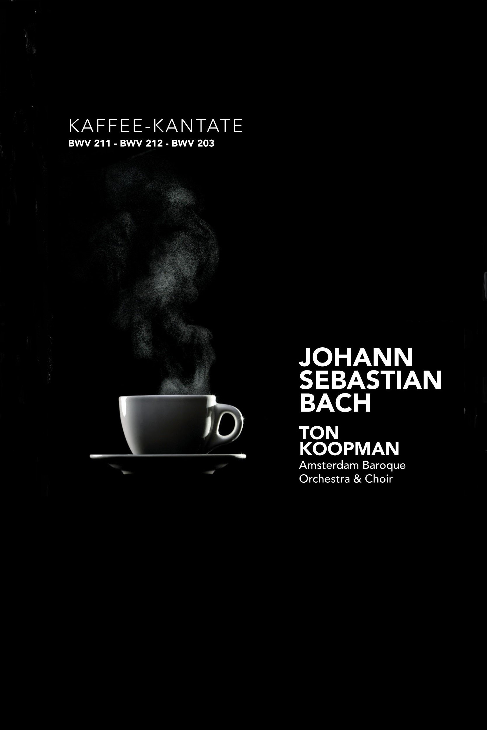 Poster de Schweigt stille, plaudert nicht: The Kaffee Kantate - Amsterdam Baroque Orchestra and Choir
