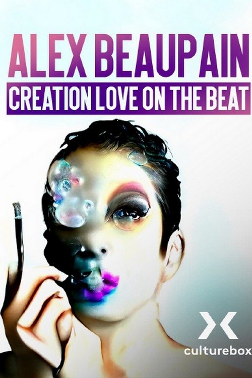 Affiche du film Alex Beaupain, Création Love on the beat etc