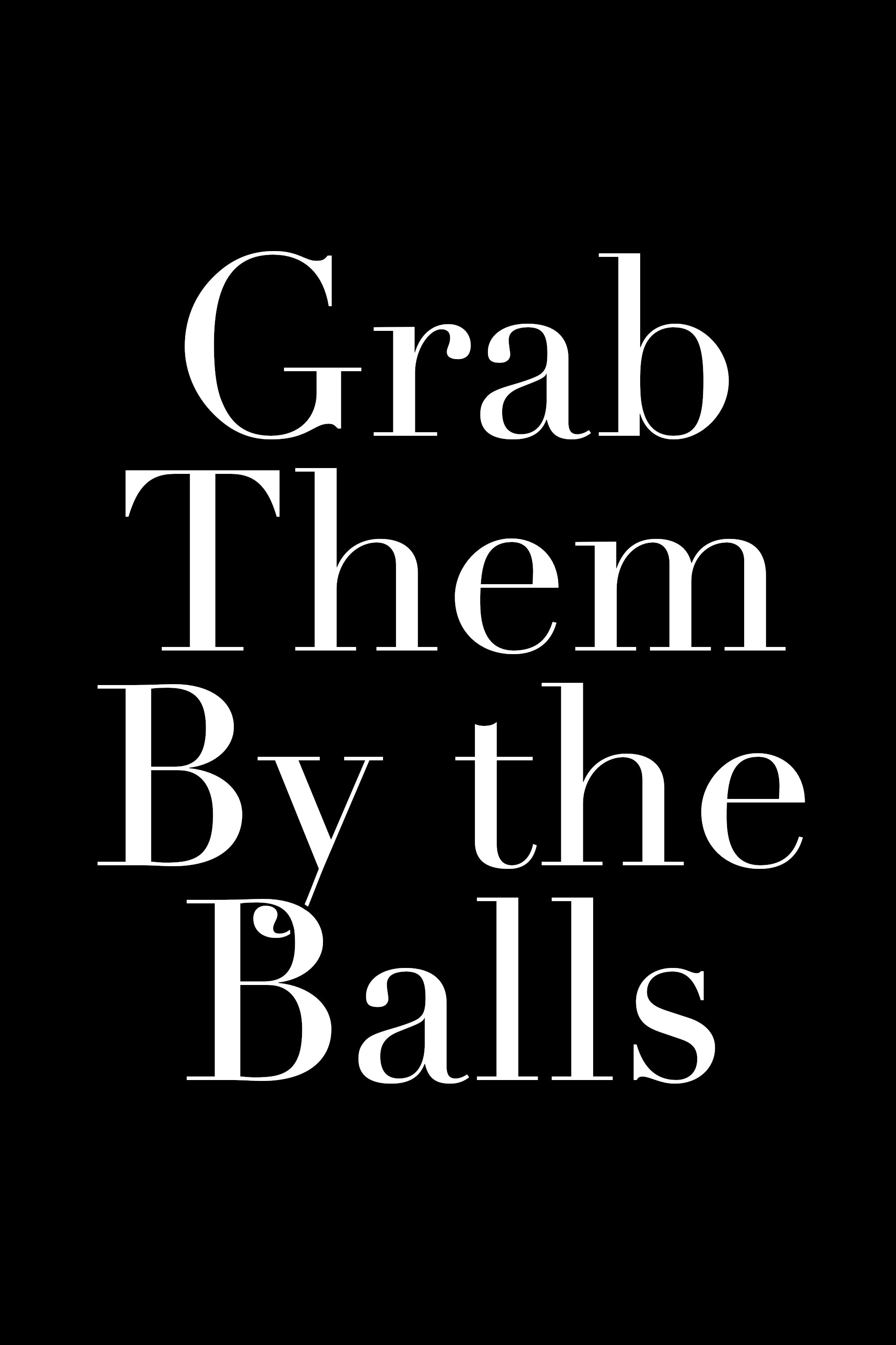 Poster de Grab Them By the Balls