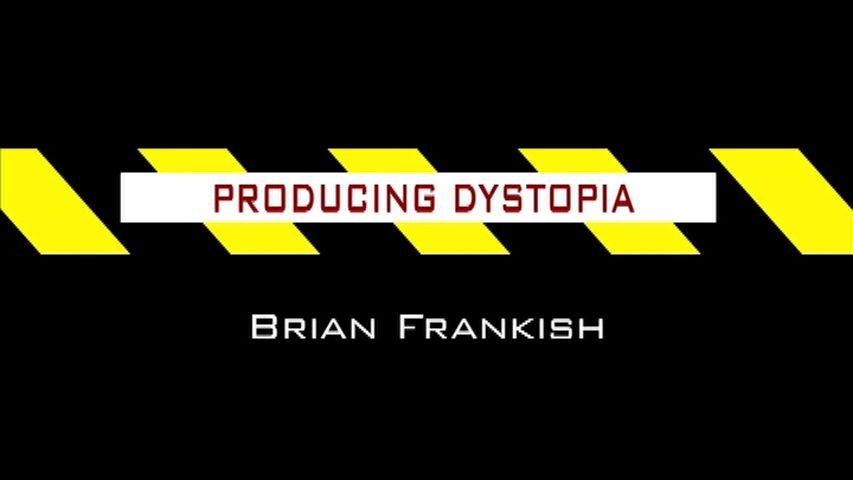 Producing Dystopia