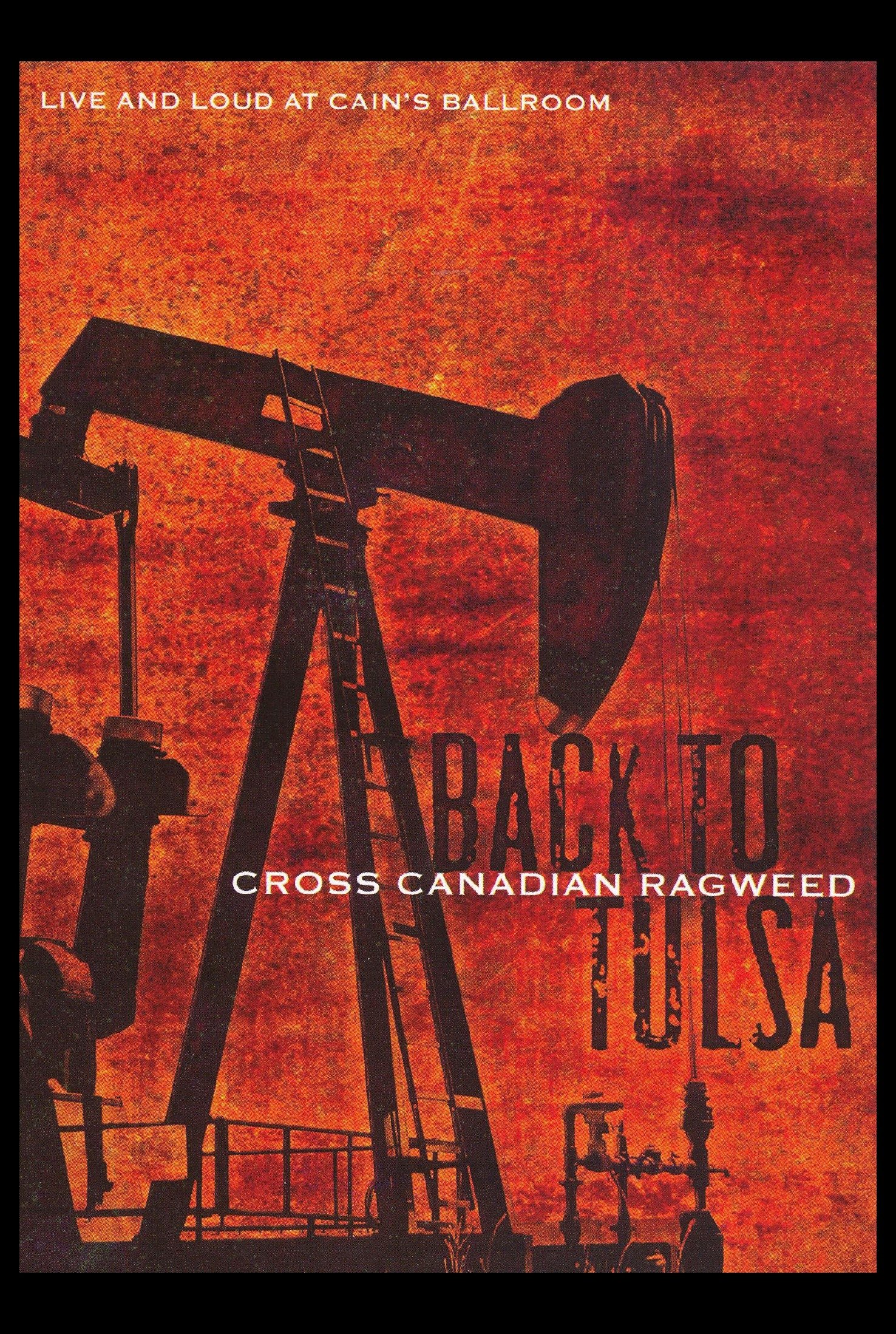 Poster de Cross Canadian Ragweed: Back to Tulsa – Live and Loud at Cain's Ballroom