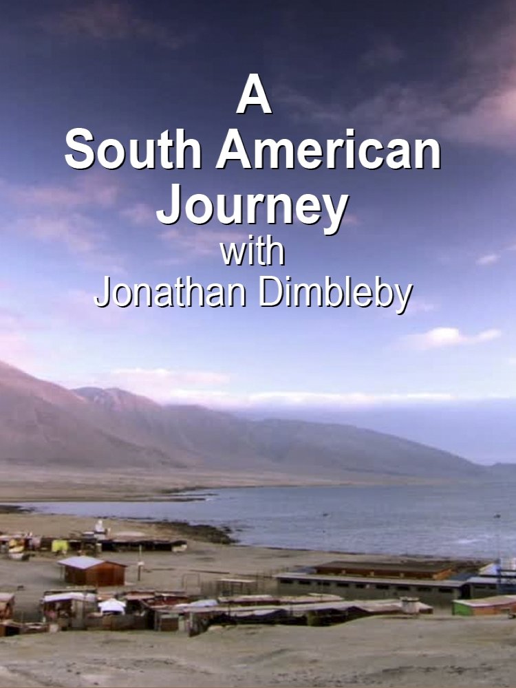 Poster de A South American Journey with Jonathan Dimbleby