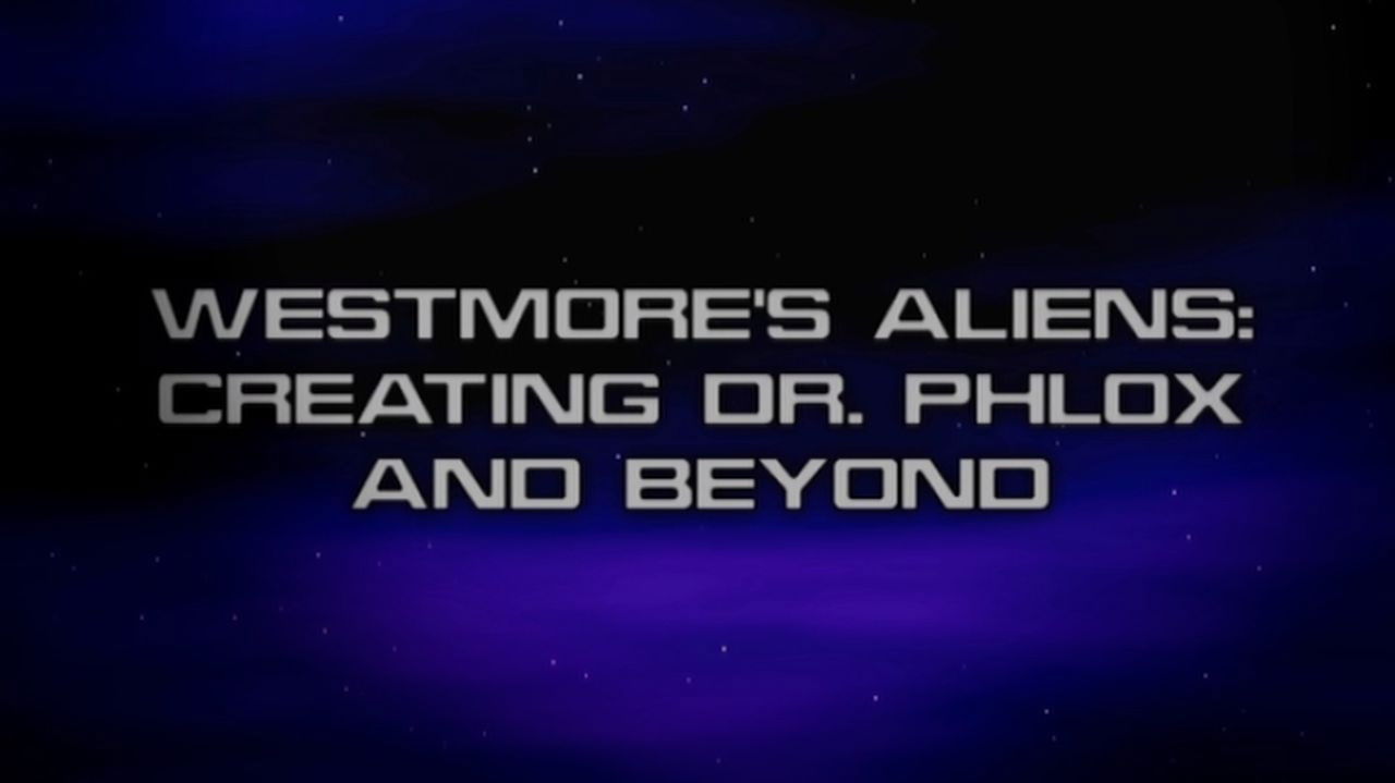 Westmore's Aliens: Creating Dr. Phlox and Beyond