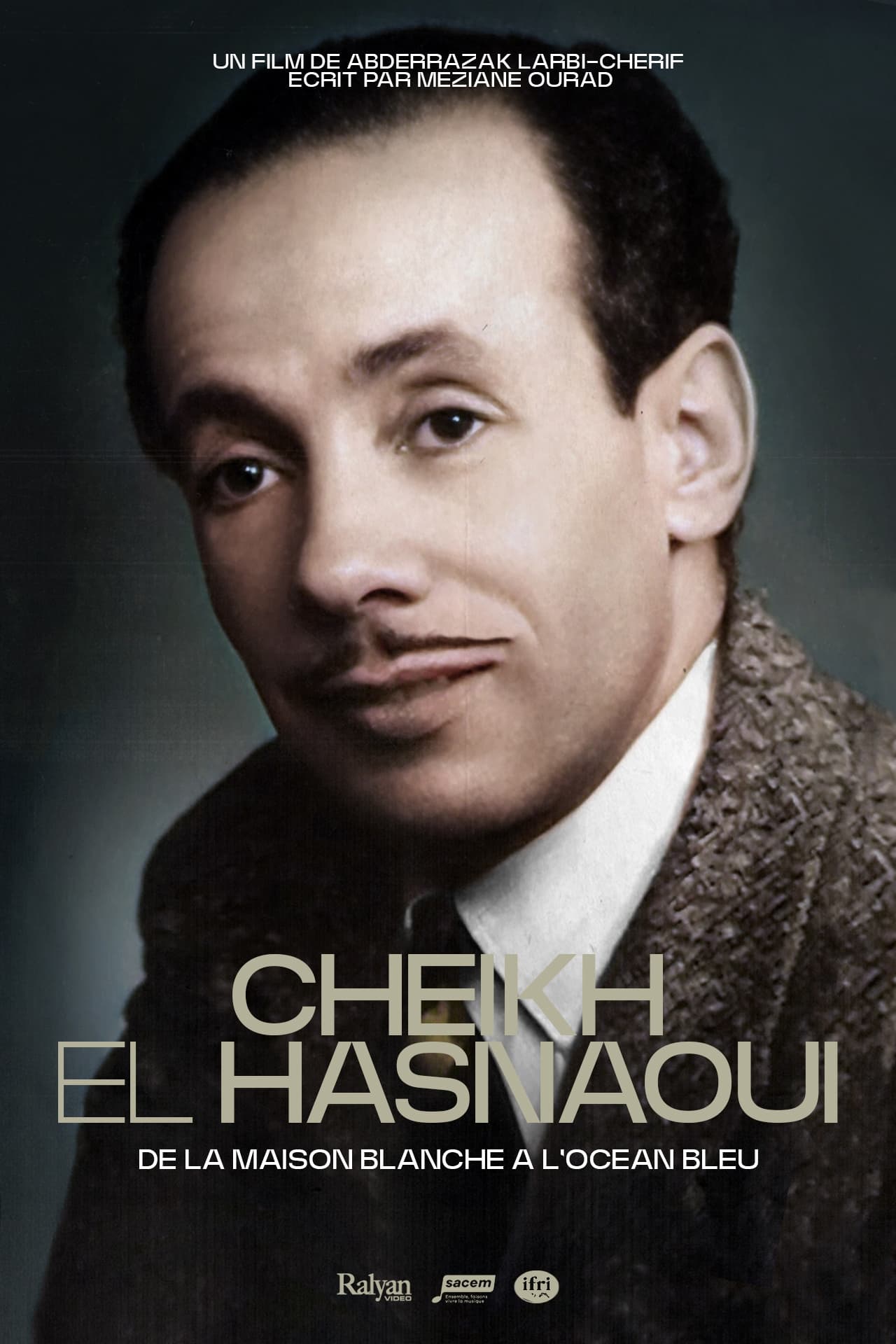 Poster de Cheikh El Hasnaoui, de la maison blanche à l'océan bleu