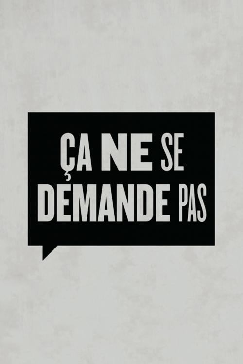 Poster de Ça ne se demande pas