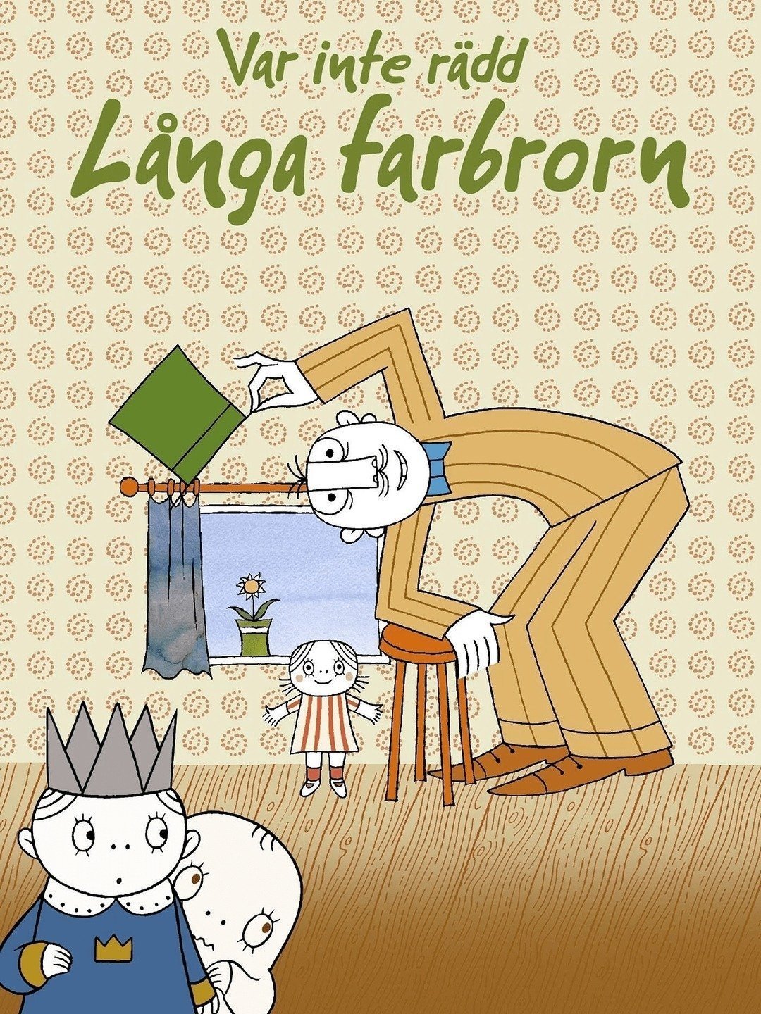 Var inte rÀdd, LÄnga Farbrorn