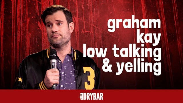 Graham Kay: Low Talking & Yelling