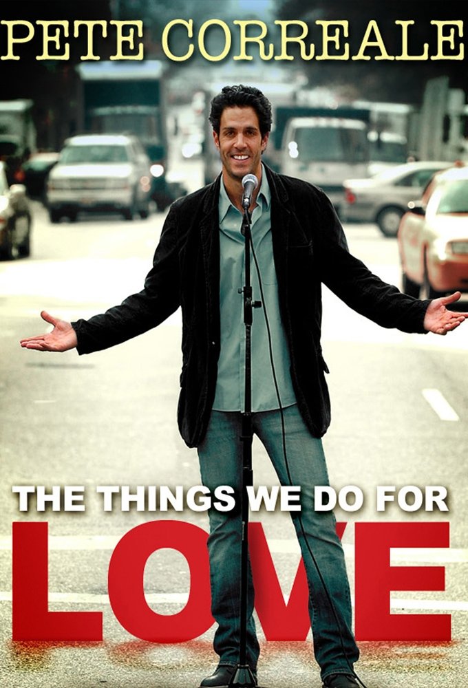 Poster de Pete Correale: The Things We Do For Love