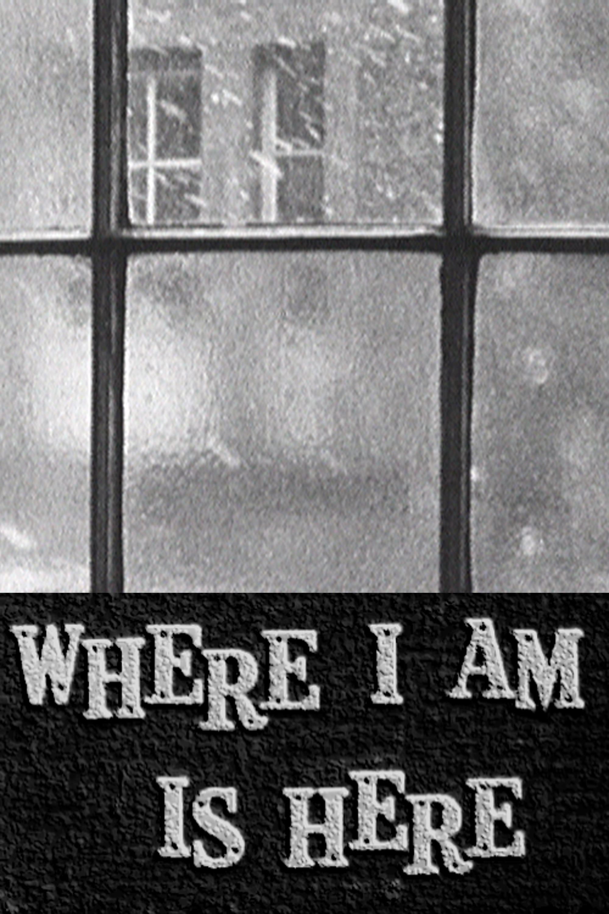 Poster de Where I Am Is Here