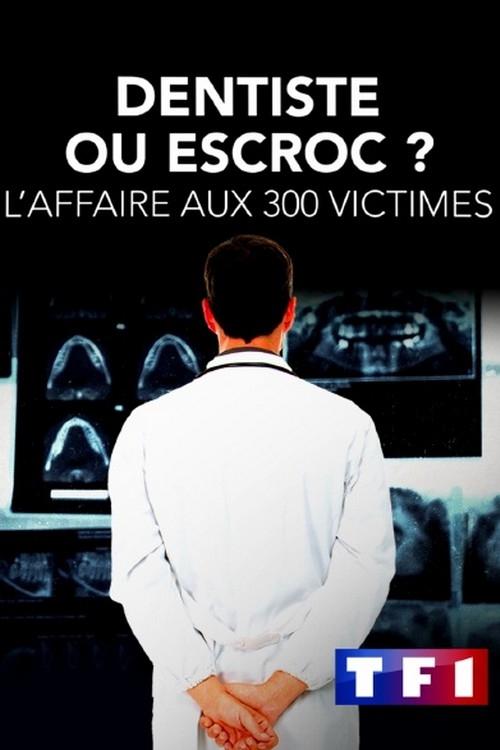 Poster de Dentiste ou escroc ? L'affaire aux 300 victimes