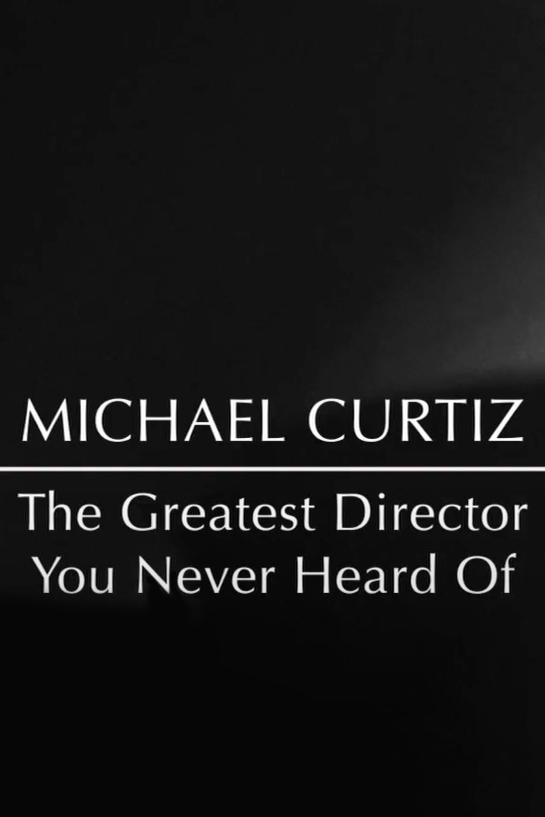 Poster de Michael Curtiz: The Greatest Director You Never Heard Of