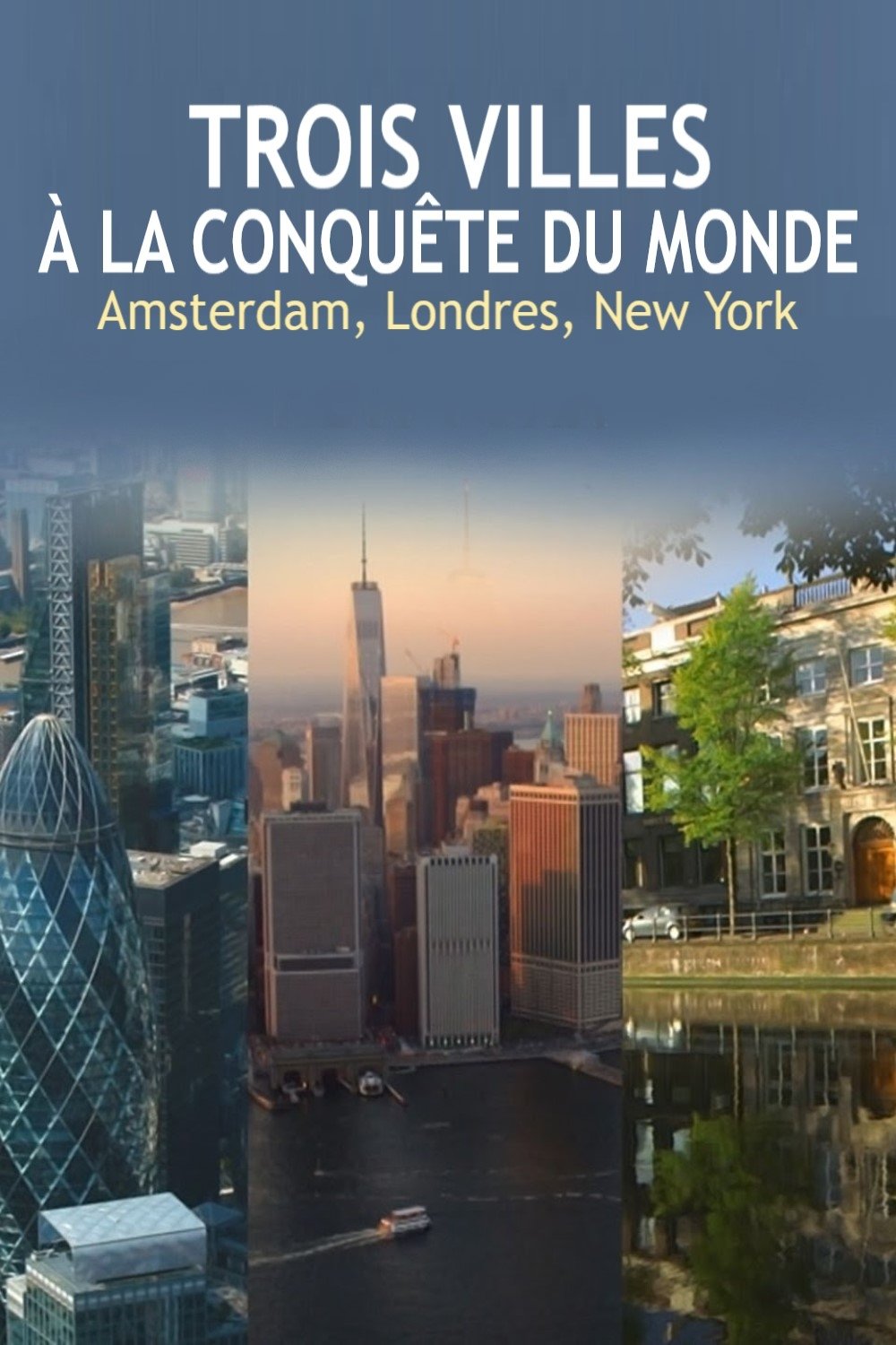 Poster de Trois villes à la conquête du monde : Amsterdam, Londres, New York